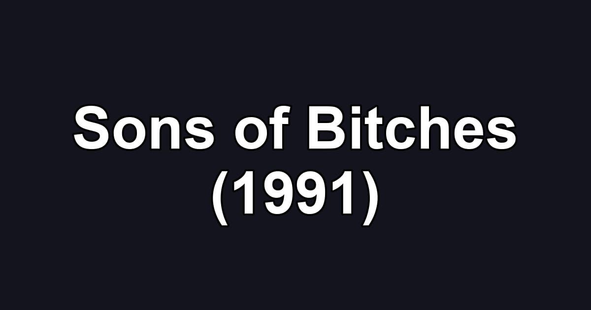 Sons of Bitches (1991)