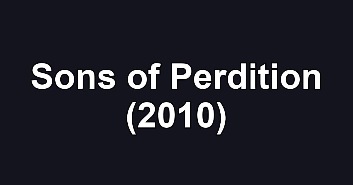 Sons of Perdition (2010)