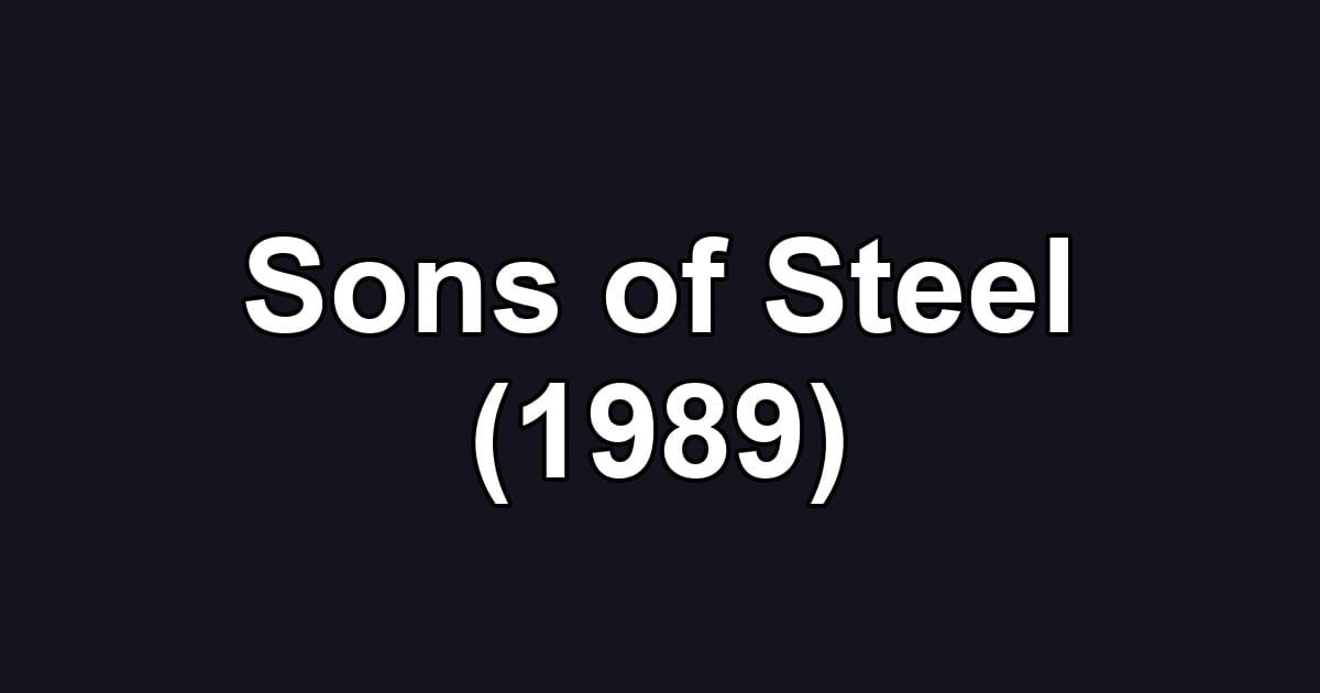 Sons of Steel (1989)