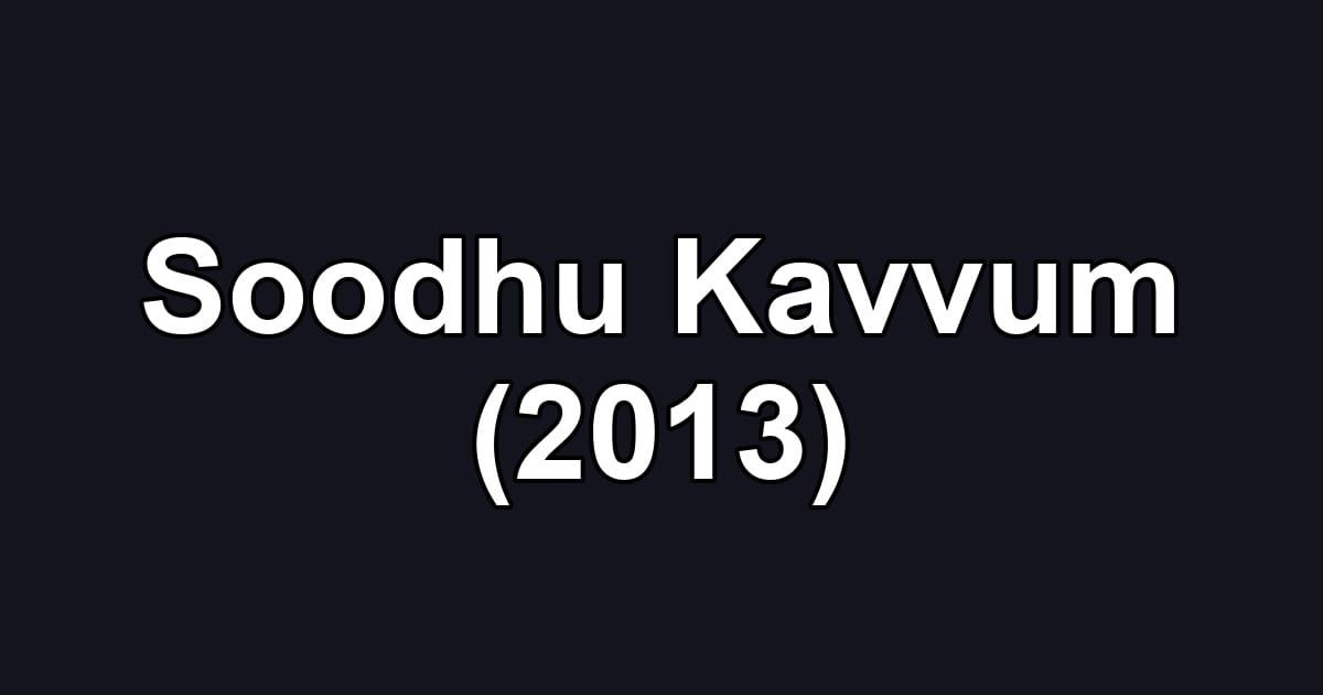 Soodhu Kavvum (2013)