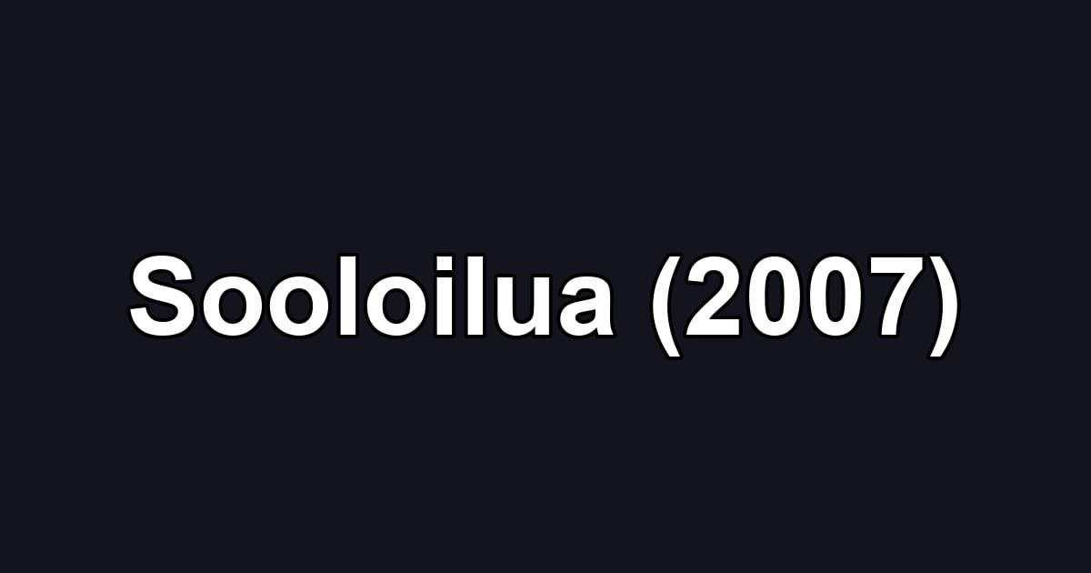 Sooloilua (2007)