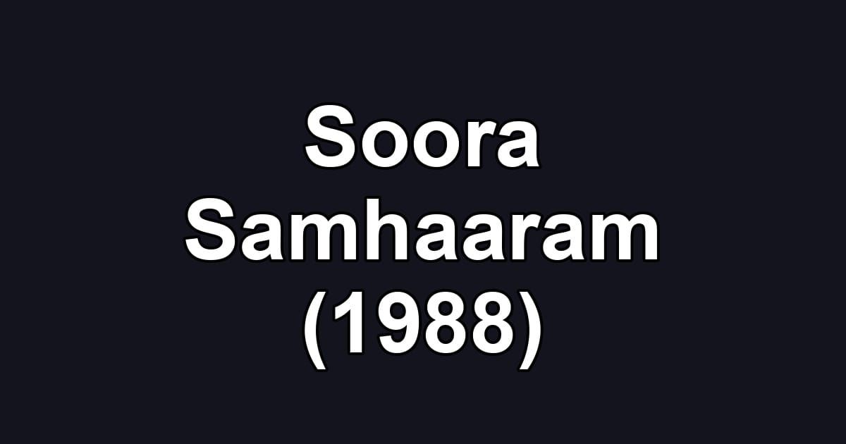 Soora Samhaaram (1988)