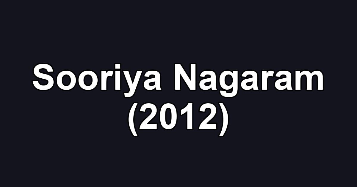 Sooriya Nagaram (2012)