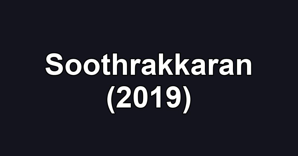 Soothrakkaran (2019)