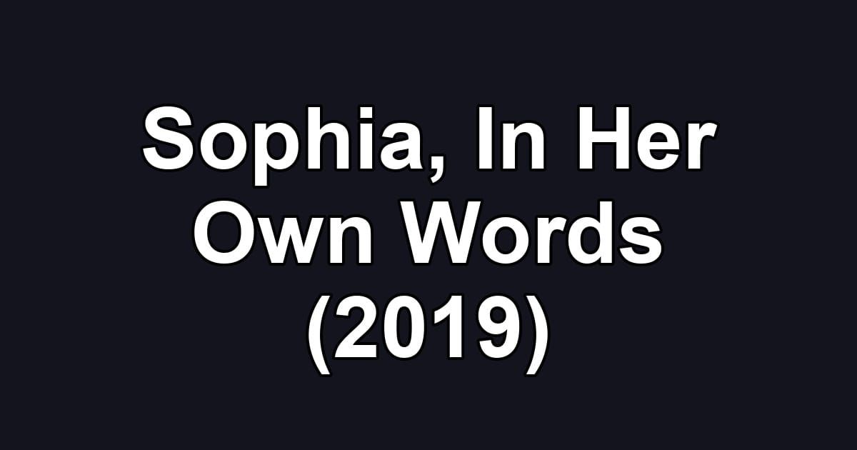 Sophia, In Her Own Words (2019)