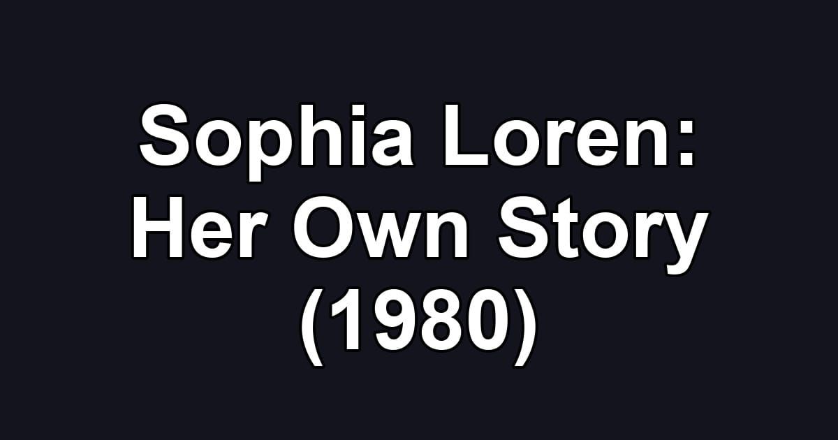 Sophia Loren: Her Own Story (1980)