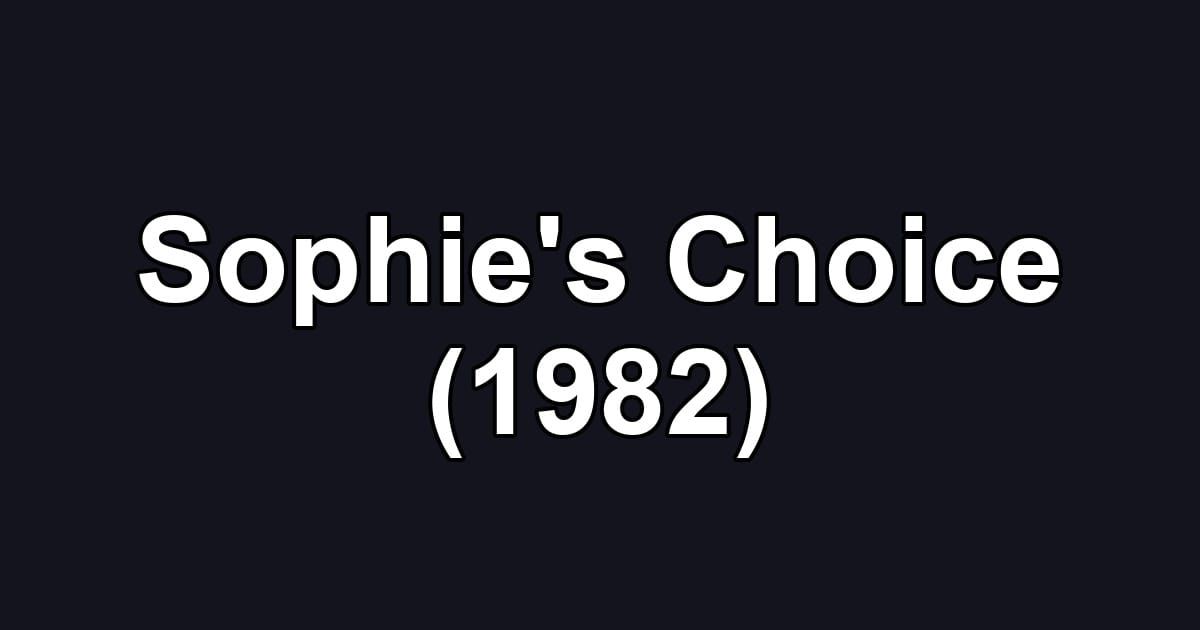 Sophie's Choice (1982)