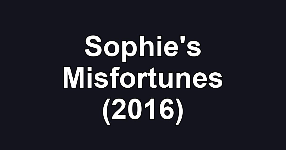 Sophie's Misfortunes (2016)