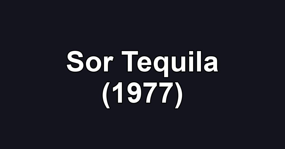 Sor Tequila (1977)