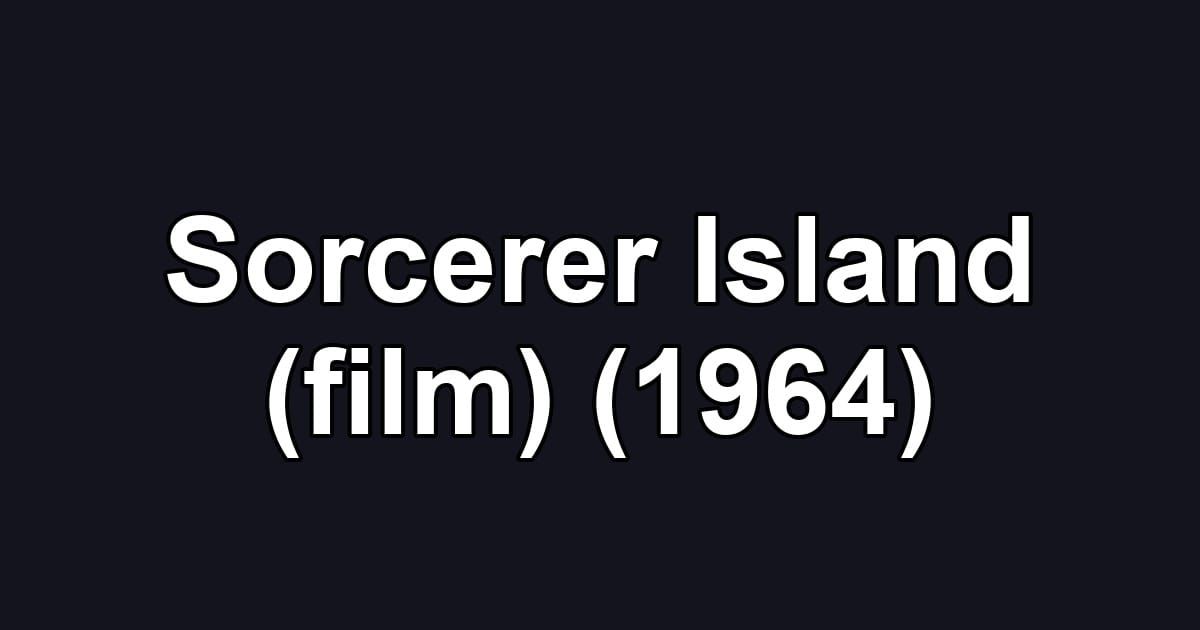 Sorcerer Island (film) (1964)