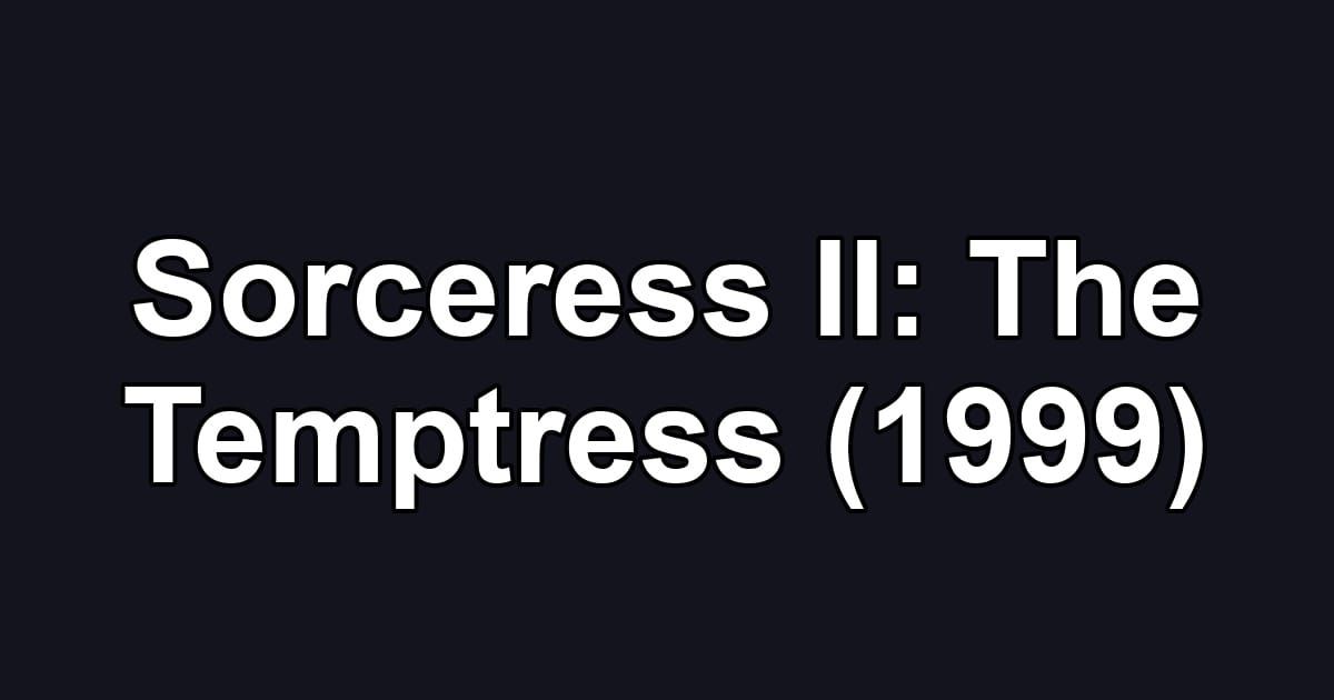 Sorceress II: The Temptress (1999)