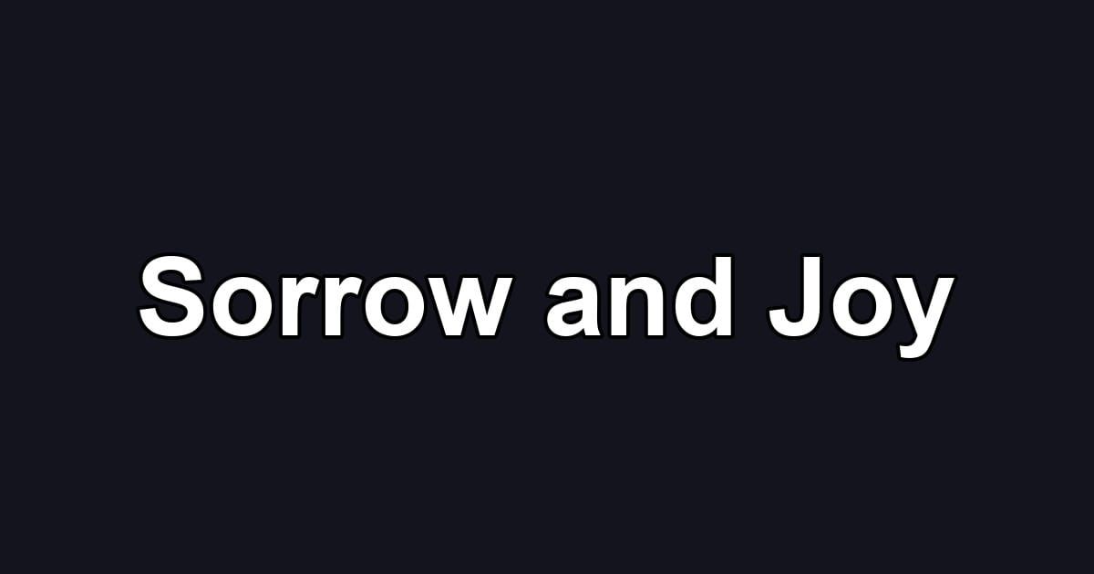 Sorrow and Joy