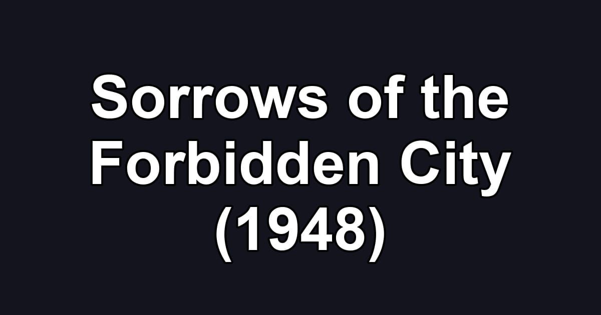 Sorrows of the Forbidden City (1948)