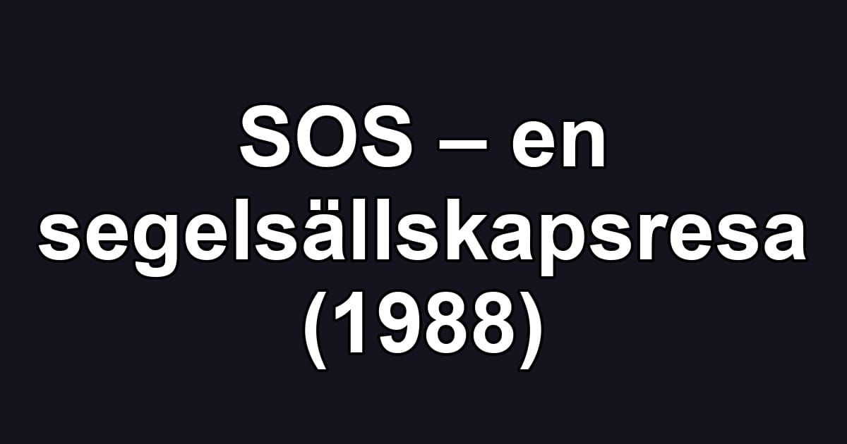 SOS – en segelsällskapsresa (1988)