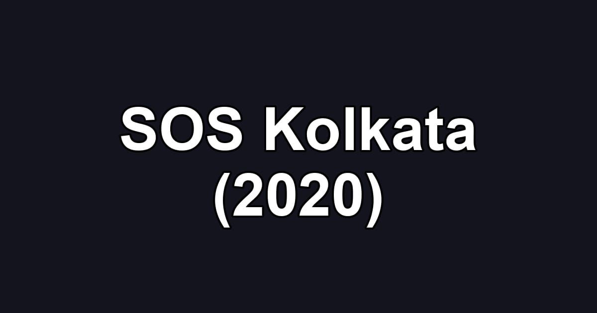 SOS Kolkata (2020)