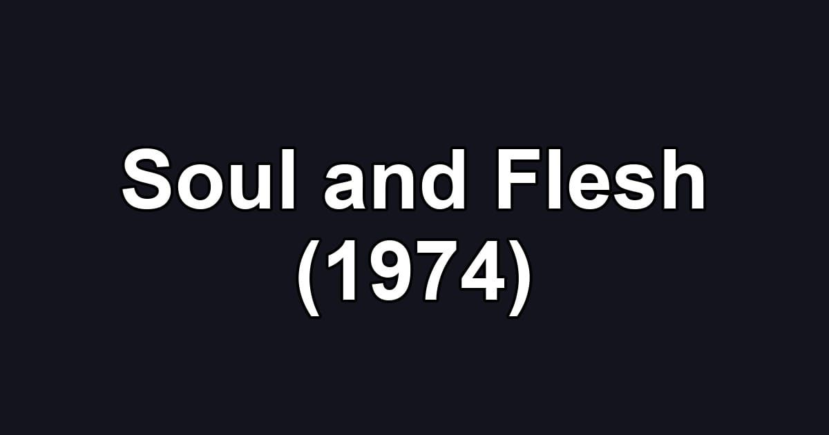 Soul and Flesh (1974)