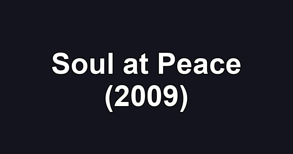 Soul at Peace (2009)