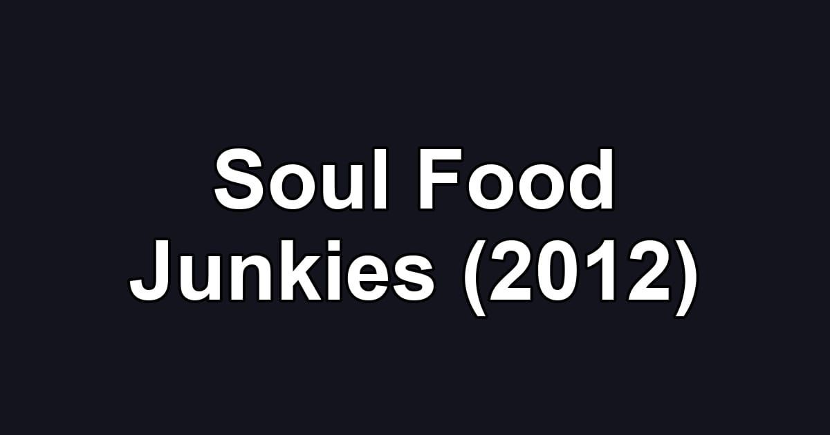 Soul Food Junkies (2012)