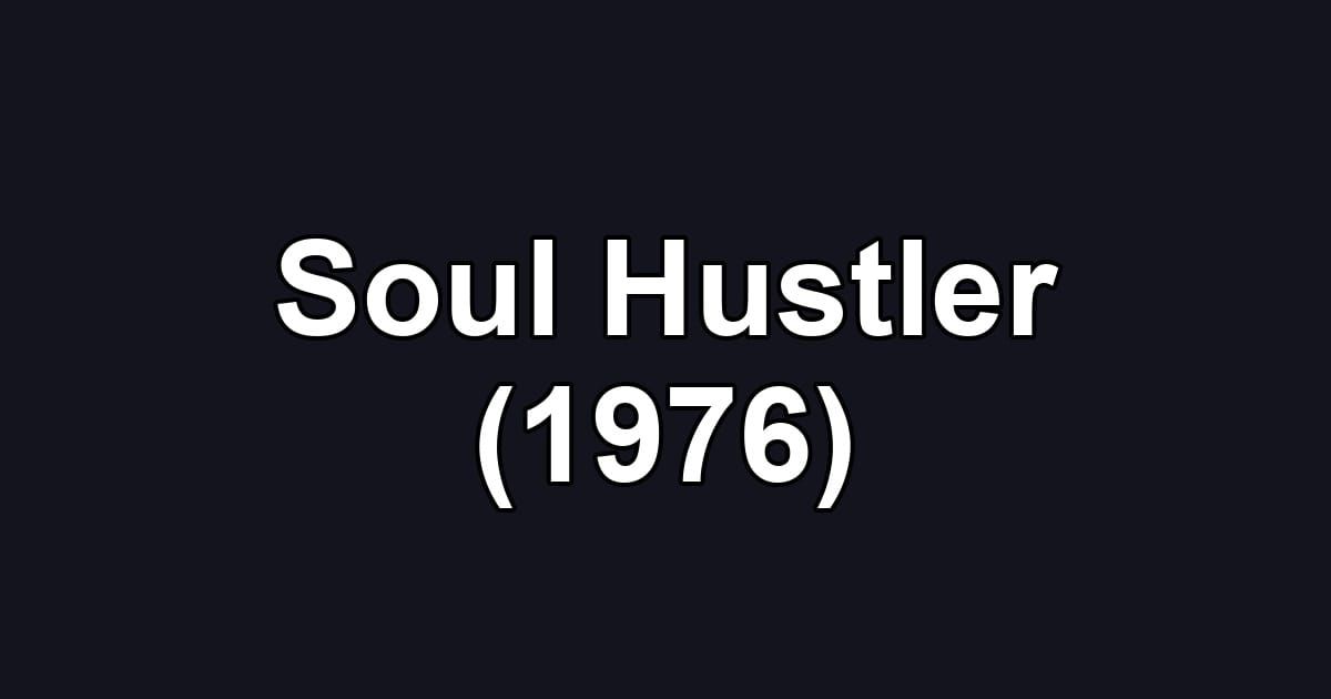 Soul Hustler (1976)