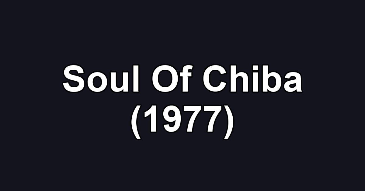 Soul Of Chiba (1977)