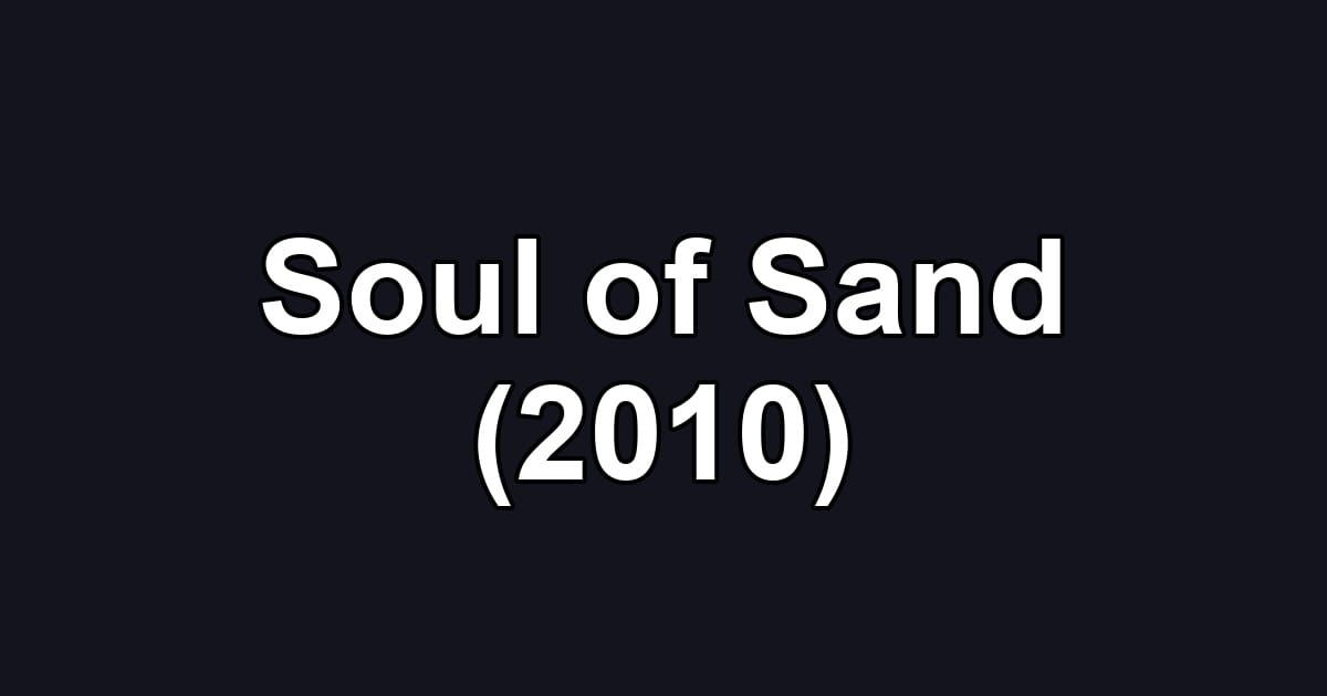 Soul of Sand (2010)