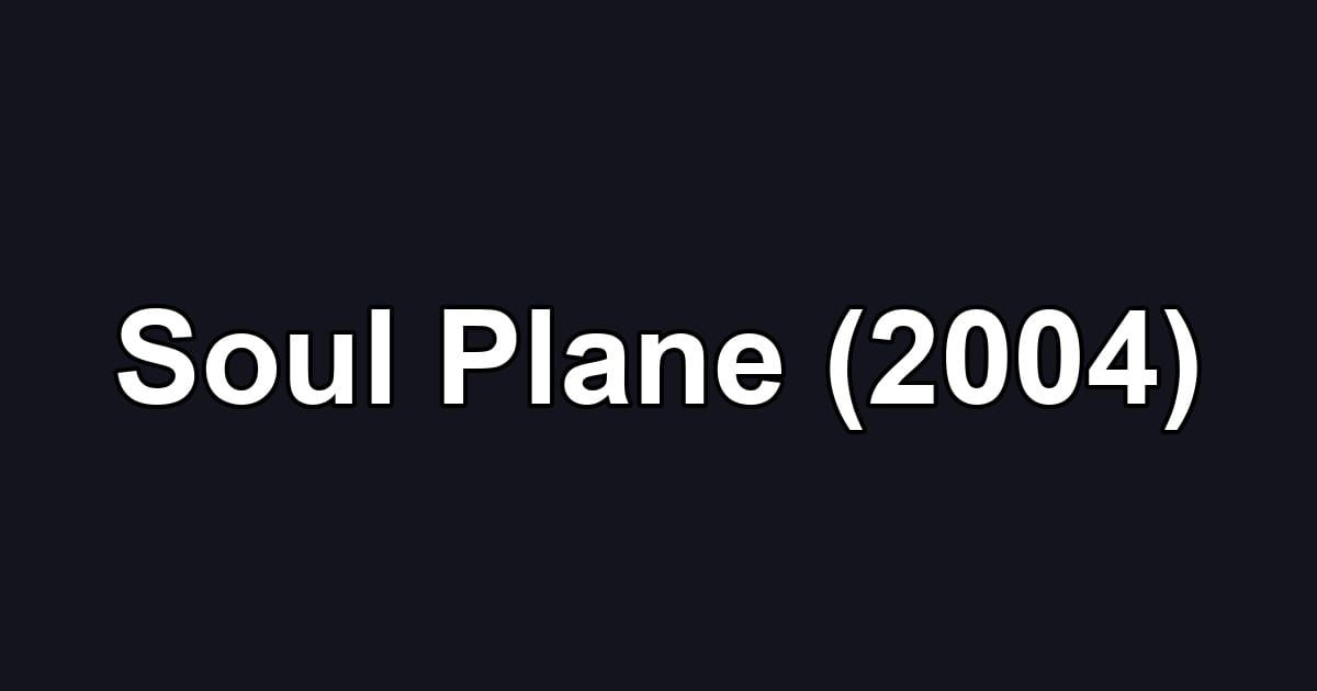 Soul Plane (2004)