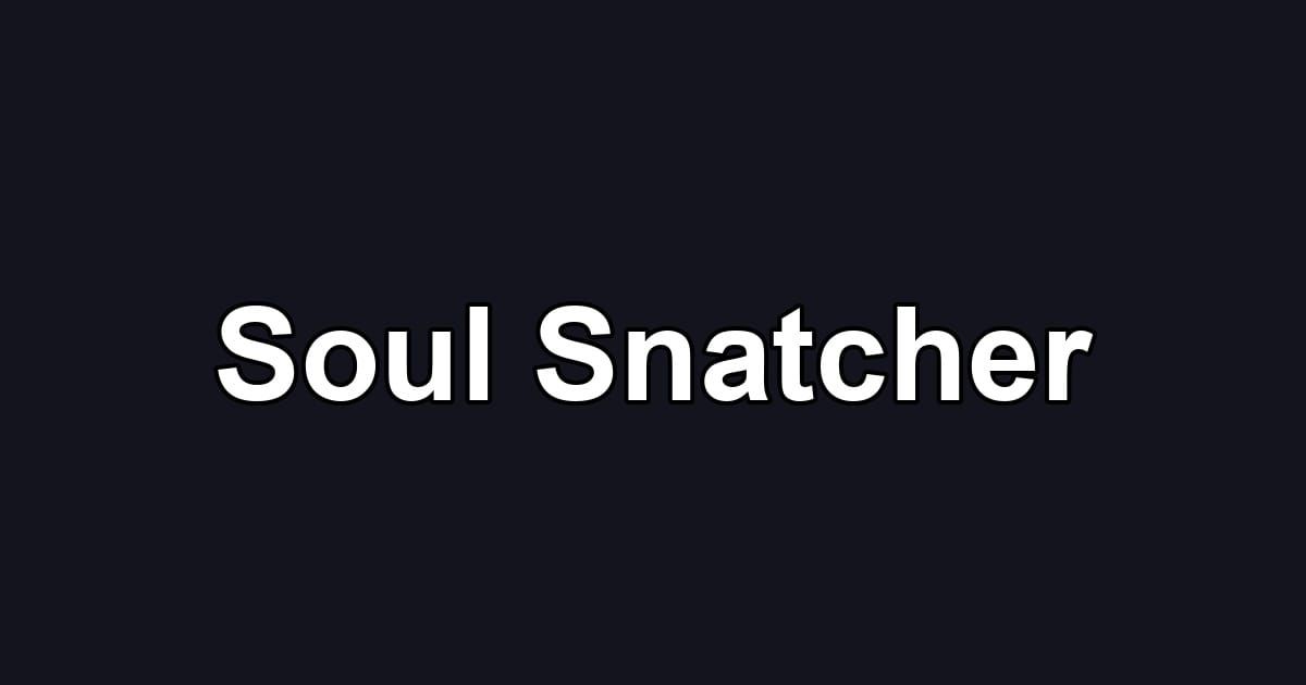 Soul Snatcher