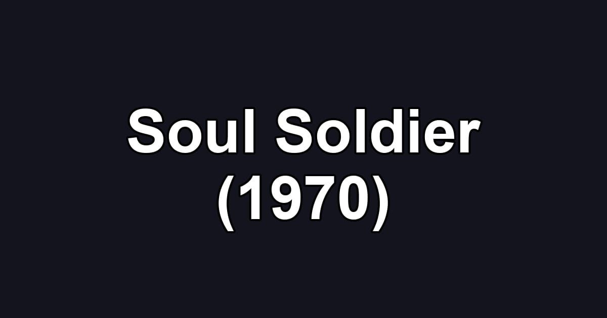 Soul Soldier (1970)