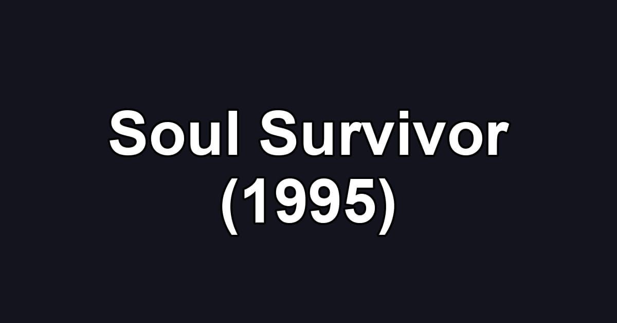 Soul Survivor (1995)