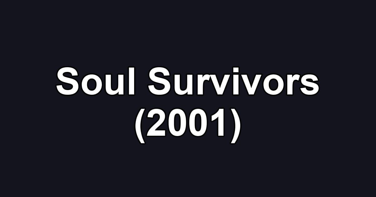 Soul Survivors (2001)