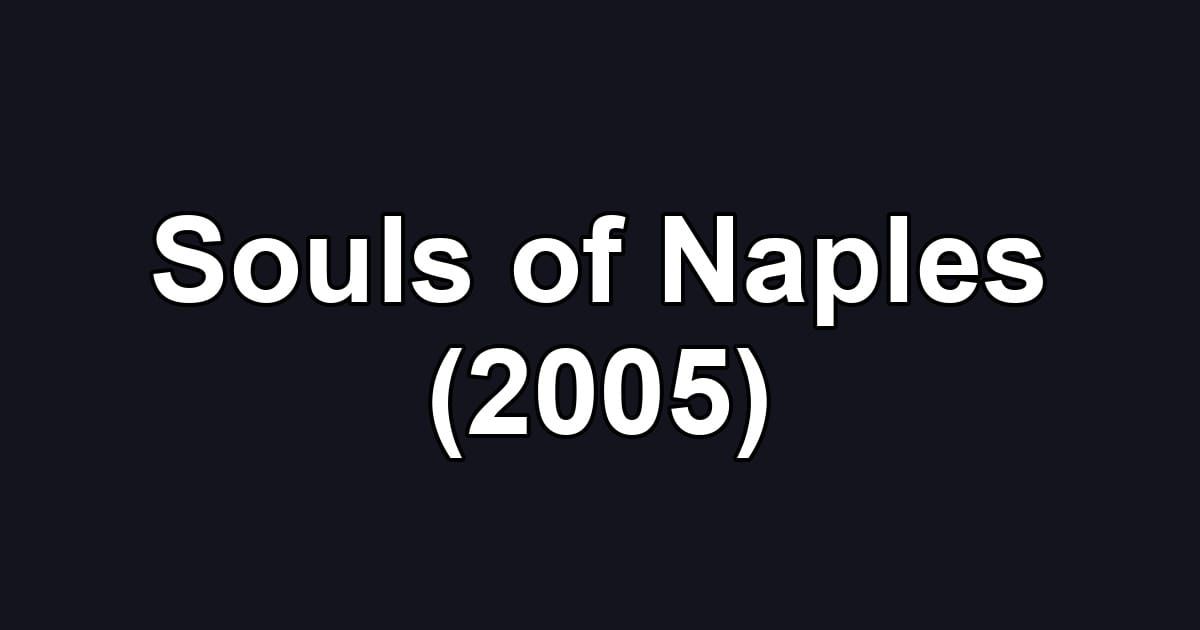 Souls of Naples (2005)