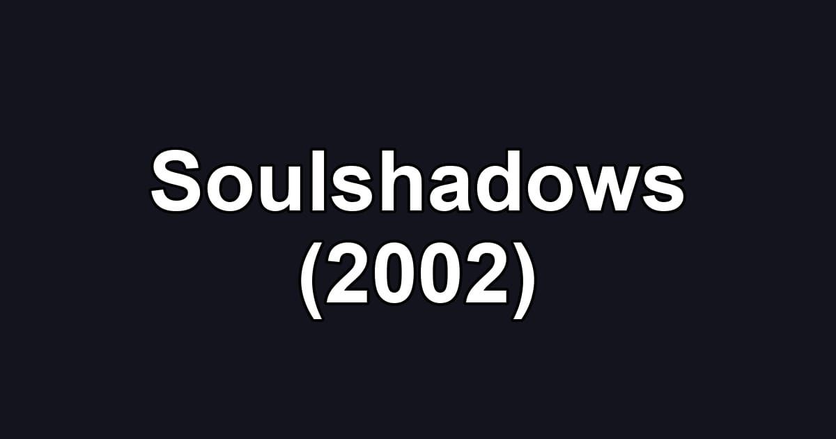 Soulshadows (2002)
