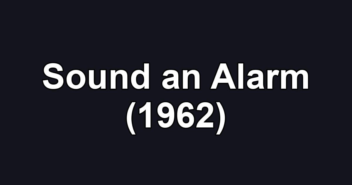 Sound an Alarm (1962)