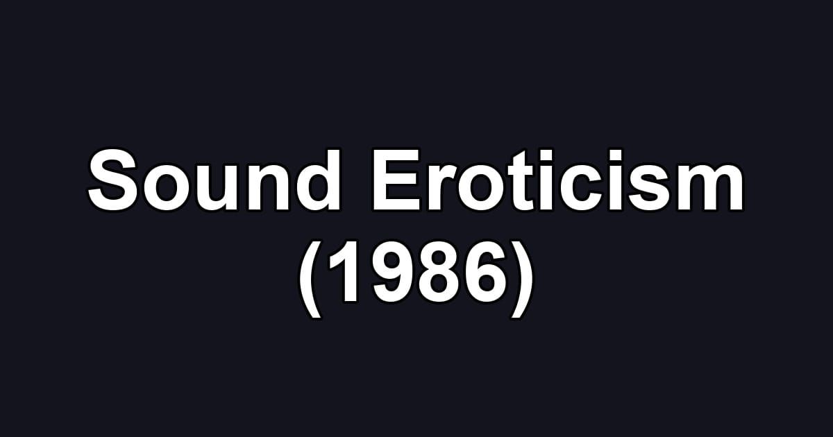 Sound Eroticism (1986)