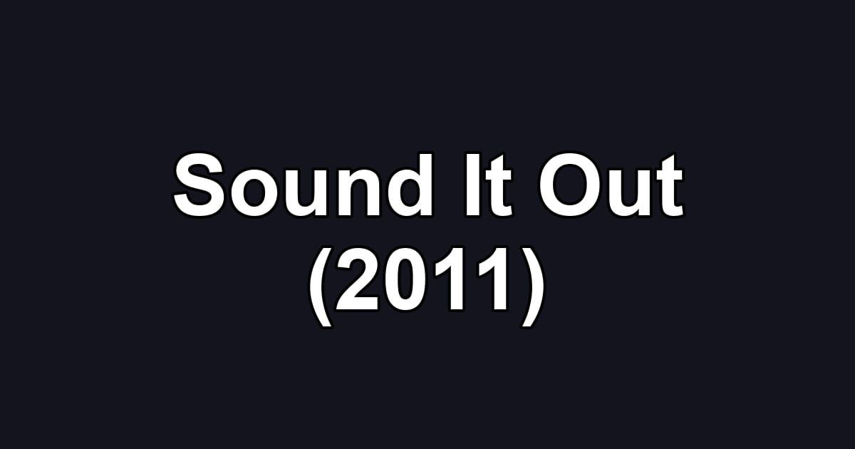 Sound It Out (2011)