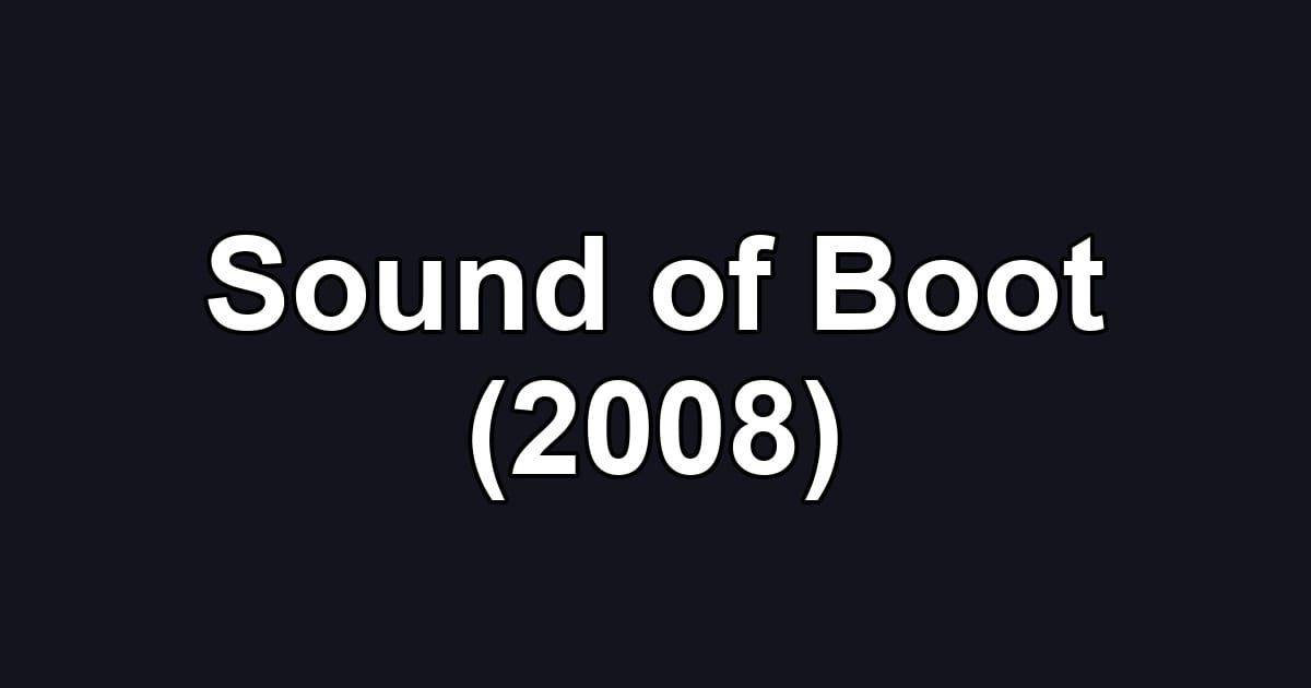 Sound of Boot (2008)