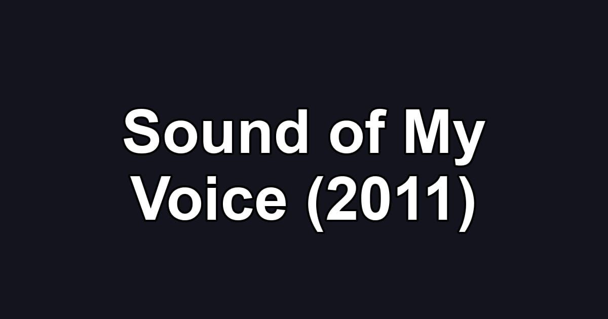 Sound of My Voice (2011)