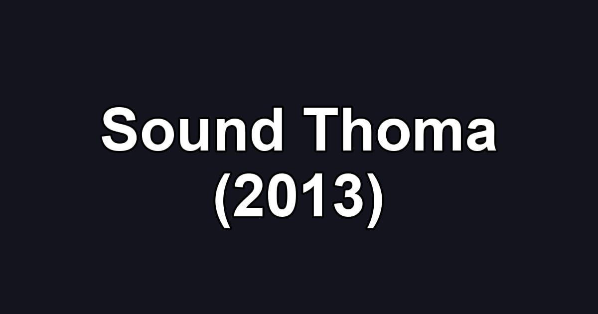 Sound Thoma (2013)