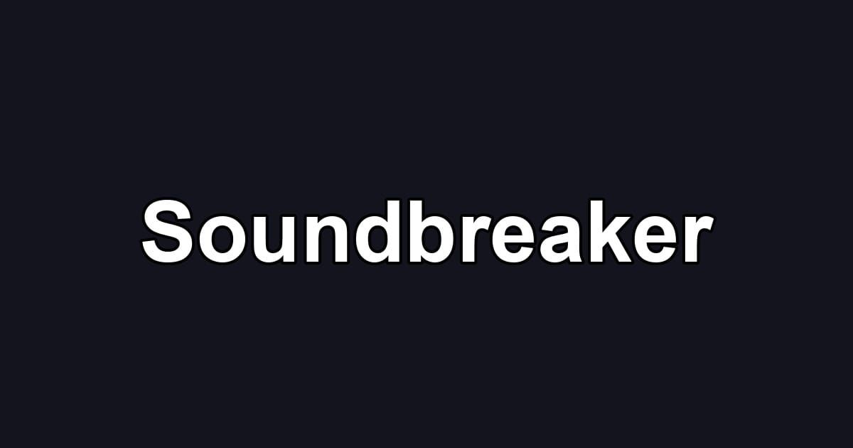 Soundbreaker
