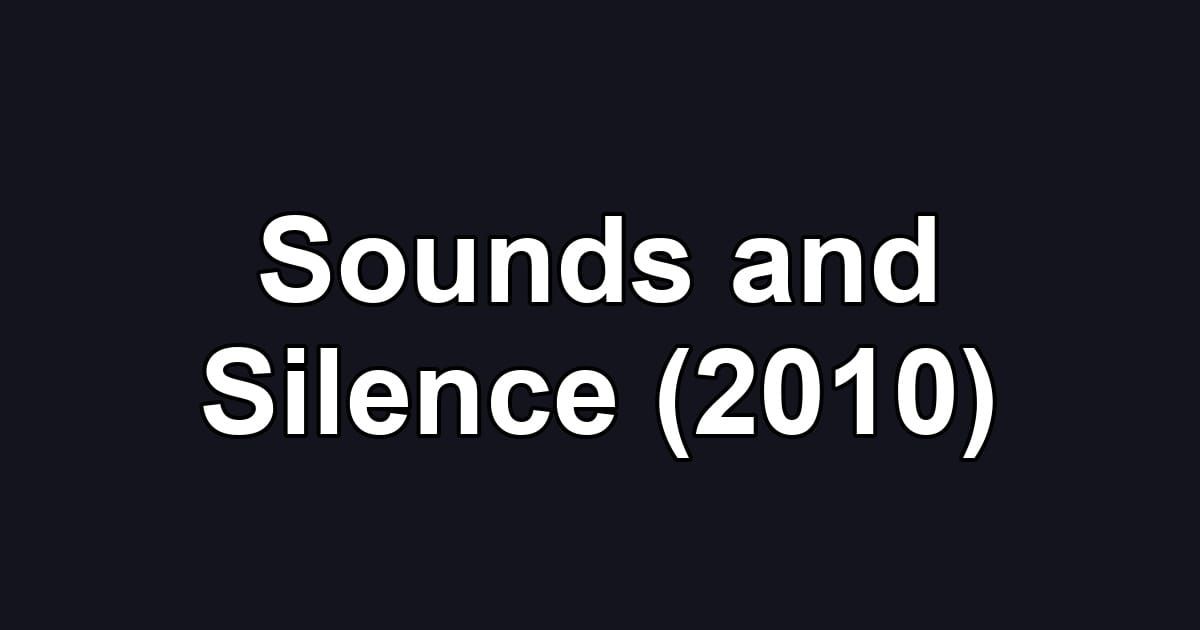 Sounds and Silence (2010)