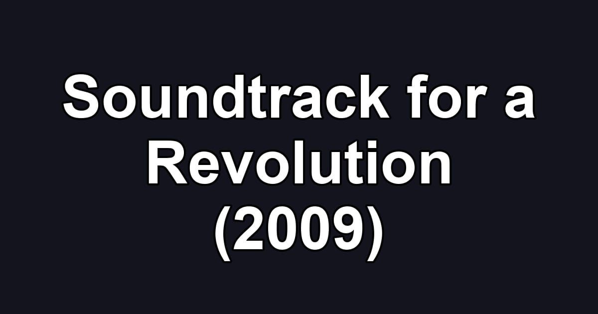Soundtrack for a Revolution (2009)
