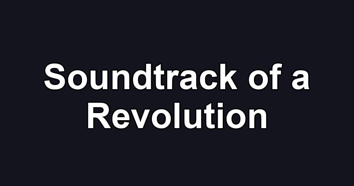 Soundtrack of a Revolution