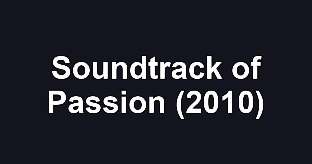 Soundtrack of Passion (2010)
