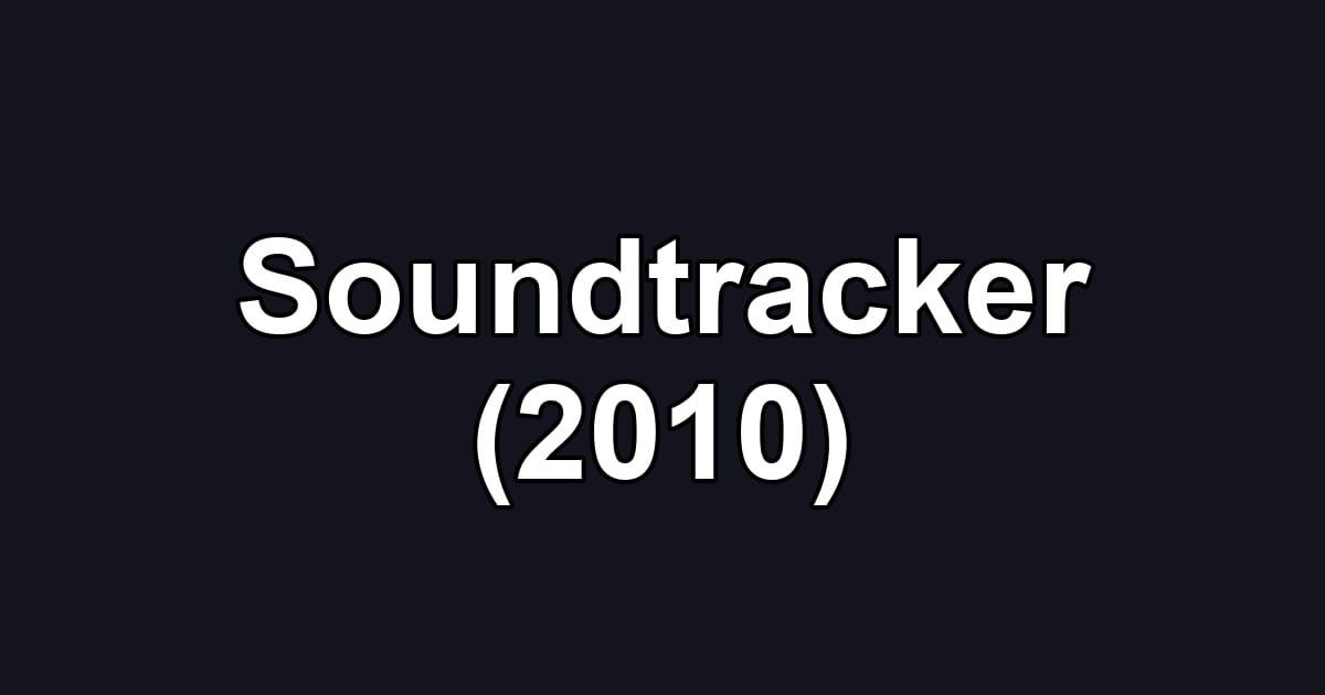 Soundtracker (2010)