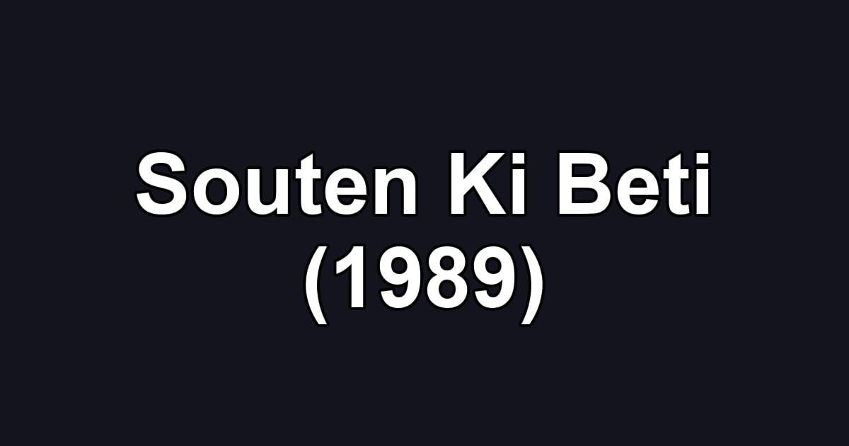Souten Ki Beti (1989)