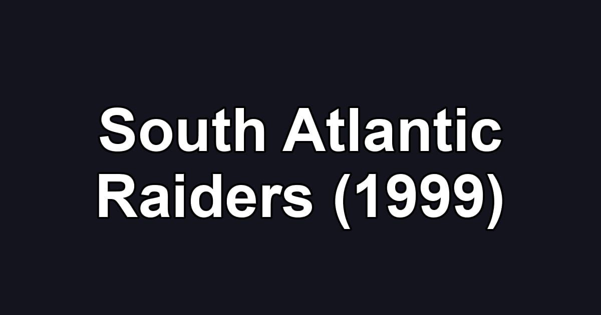 South Atlantic Raiders (1999)