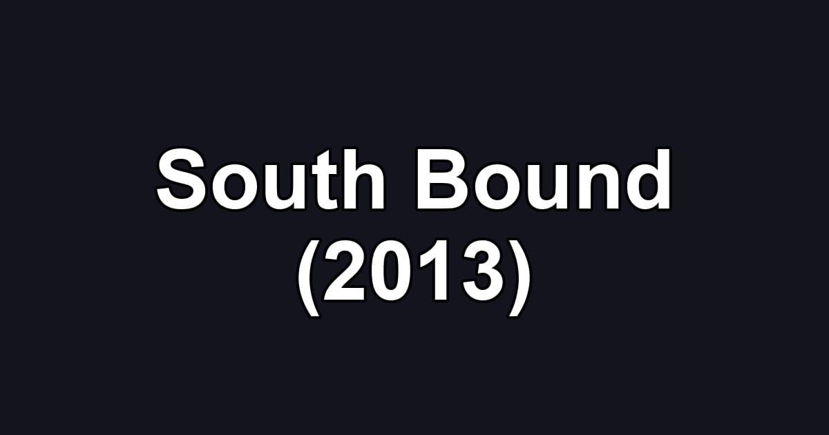 South Bound (2013)