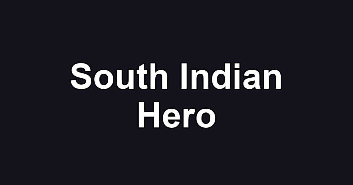 South Indian Hero