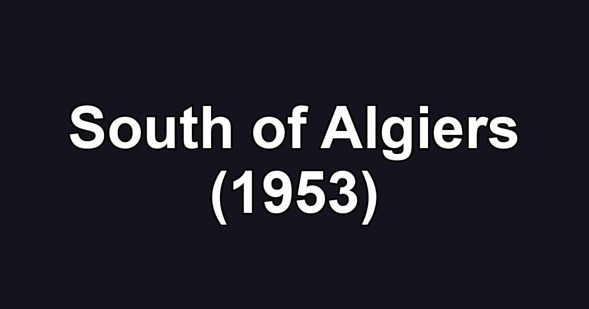 South of Algiers (1953)