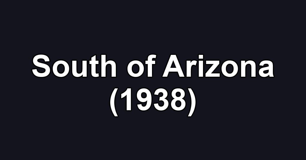 South of Arizona (1938)